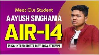 Meet our Student Mr. Aayush Singhania l - Secured AIR-14 in CA-Inter May 2023 Exam