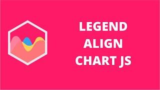Legend Align Chart JS | ChartJS 2.9.x