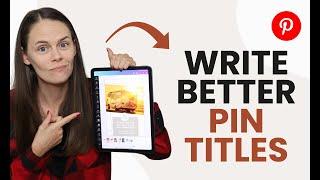 How to Write Click Worthy Titles for Your Pinterest Pins (3 Methods for Success)