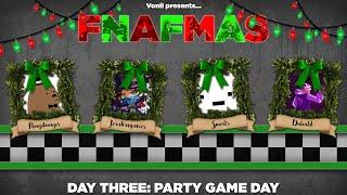 FNAFMAS DAY THREE: Party Game Day Ft @jerakaigamez @FloopLooops @DuBald33 @Snorts And More...