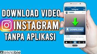 Cara Download Video Instagram Tanpa Aplikasi Tambahan