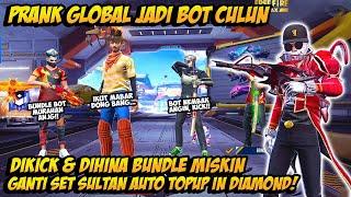 PRANK GLOBAL BOT CULUN DIKICK & DIHINA MASTER SONGONG GANTI SET SULTAN AUTO TOPUP IN DIAMOND !!!