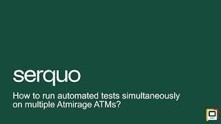 How to run automated tests simultaneously on multiple Atmirage ATMs -- Atmosphere Tips