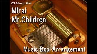 Mirai/Mr.Children [Music Box]