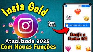 NOVOCOMO BAIXAR INSTA GOLD ATUALIZADO 2025 COM NOVAS FUNÇÕES (O Melhor InstaMod) 