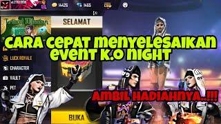 CARA CEPAT MENYELESAIKAN EVENT K.O. NIGHT X FREE FIRE | DAPET BUNDLE K.O. NIGHT SECARA GRATIS