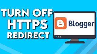 How To Turn Off HTTPS Redirect on Your Blog Or Website on Blogger