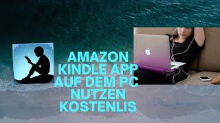 AMAZON KINDLE APP - EBOOK AUF DEM PC LESEN. KOSTENLOS. HILFE -VIDEO mit ANLEITUNG. 2020. DEUTSCH.