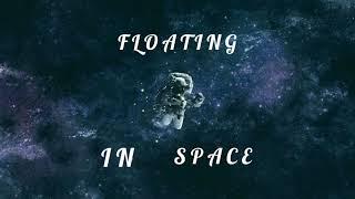 F L O A T I N G I N S P A C E [Official Audio]