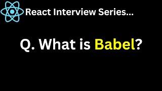 Q. What is Babel ?