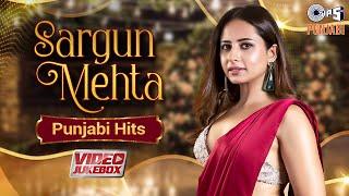 Sargun Mehta Punjabi Hits Video Jukebox | Latest Punjabi Songs | Punjabi Songs | Birthday Special