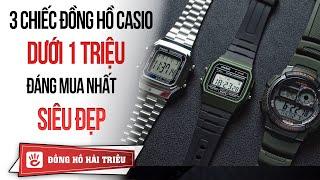 3 chiếc đồng hồ CASIO dưới 1 triệu đáng mua nhất | Casio F-91WM-3ADF | A178WA-1ADF | AE-1000W-3AVDF