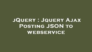 jQuery : Jquery Ajax Posting JSON to webservice