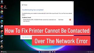 How To Fix Printer Cannot Be Contacted Over The Network Error