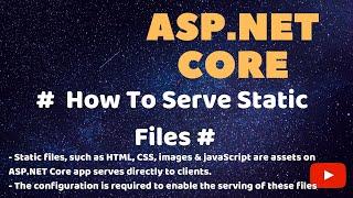 Part 14 - ASP.Net Core - How To Serve Static Files