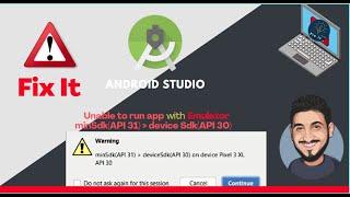 Error: minSdk(API 31) =! device Sdk(API 30) #Unable_to_run | Android Emulator