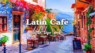 Latin Cafe Music with Outdoor Coffee Shop Ambience | Positive Bossa Nova Music to Start Your Day