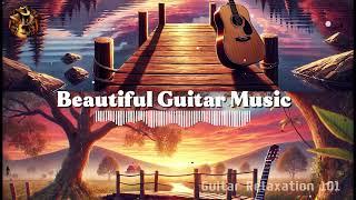 Beautiful Guitar Music for Love Hearts  200 Romantic and Relaxing Songs