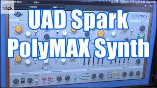 UAD Spark PolyMAX Synth Demo & Review