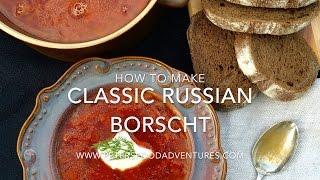 How to Make Authentic Borscht Recipe (Красный борщ)