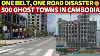 One Belt, One Road Disaster! 500 Ghost Towns in Cambodia, Billions Invested Lost