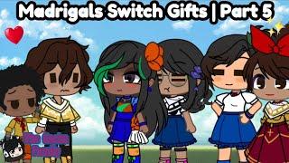 Encanto || If The Madrigals Switch Gifts Part 5 || Gacha