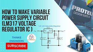 How to make Variable power supply circuit lm317 voltage regulator IC on proteus software.