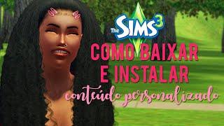 COMO BAIXAR e INSTALAR CONTEÚDO PERSONALIZADO e MODS no THE SIMS 3 - Sims3pack e Package