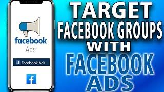 How to target Facebook groups with Facebook ads(easy)