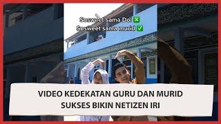 Bikin Iri Netizen, Viral Video Momen Kedekatan Guru dan Murid