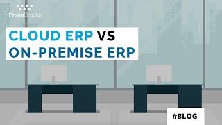 On Premises Vs. Cloud ERP Solutions | Detailed ERP Deployment comparison | ERP implementation