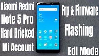 Xiaomi Redmi Note 5 Pro Hard Bricked||Mi Account/Frp & Firmware Flashing Edl Mode