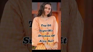 Top 05 Superhit Dramas Of Aina Asif #youtubeshorts #top10 #viral #top #shorts #trending #pakistan