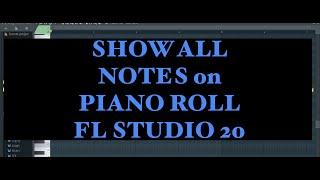 HOW TO SHOW NOTES ON ALL *WHITE KEYS* ON PIANO ROLL  in FL STUDIO 20 on MAC