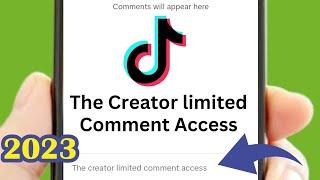 the creator limited comment access tiktok | the creator limited comment access tiktok 2023