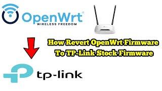 How Revert OpenWrt Firmware To TP-Link Stock Firmware