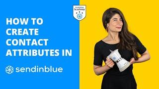 (Sendinblue Tutorial) Contact Attributes | Email Marketing Course (23/63)