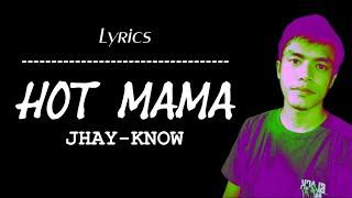 JHAY-KNOW - HOT MAMA (OFFICIAL LYRICS) | RVW