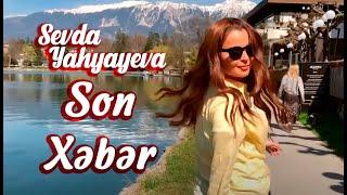 Sevda Yahyayeva — Son Xəbər | 2019 | Official Music Video