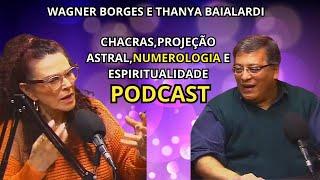 WAGNER BORGES E THANYA BAIALARDI   CHACRAS, NUMEROLOGIA E ESPIRITUALIDADE - ISTO NÃO É - PODCAST