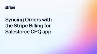 Syncing Orders with the Stripe Billing for Salesforce CPQ app