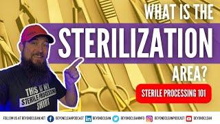 What is the Sterilization area? | Sterile Processing 101