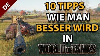 10 TIPPS wie man BESSER wird in World of Tanks - Deutscher Guide