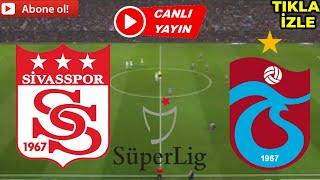 TRABZONSPOR SİVASSPOR MAÇI CANLI İZLE