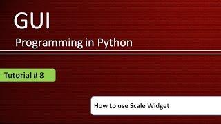 How to use Scale Widget in Python : Python GUI Programming using Tkinter # Tutorial - 8