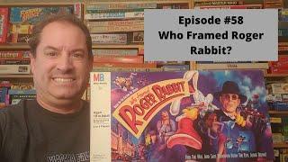 Episode #58 - Who Framed Roger Rabbit Board Game