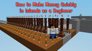 How to Get Money Quickly as a Beginner in Islands! (Roblox)