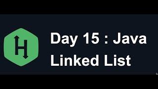 Day15 LinkedList : Hacker Rank : Java