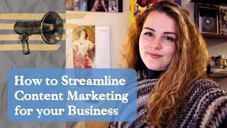 How to SIMPLY Streamline Content Marketing for your Business!