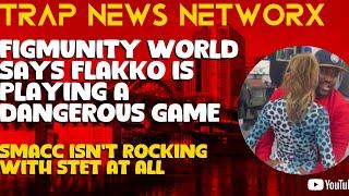 FIGMUNITY WORLD SAYS FLAKKO IS PLAYING A DANGEROUS GAME AND BETTER BE CAREFUL